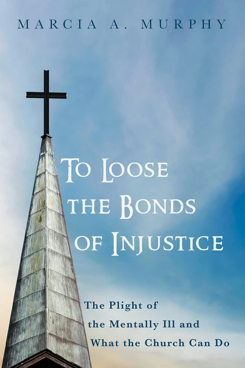 Cover of To Loose the Bonds of Injustice