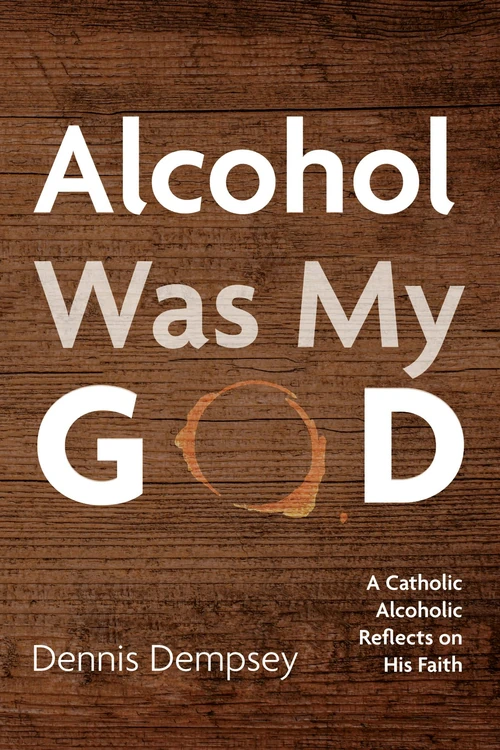 Cover of Alcohol Was My God