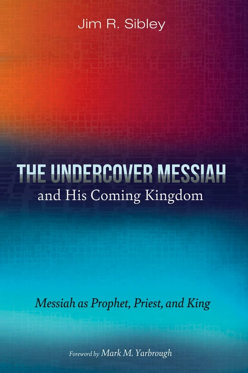 Cover of The Undercover Messiah and His Coming Kingdom