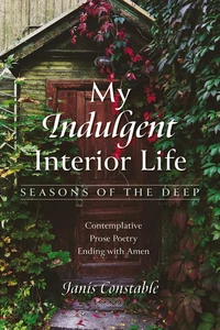 Cover of My Indulgent Interior Life—Seasons of the Deep