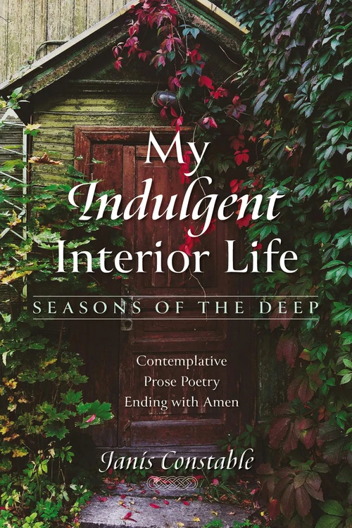 Cover of My Indulgent Interior Life—Seasons of the Deep