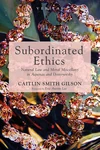 Cover of Subordinated Ethics