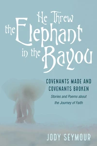 Cover of He Threw the Elephant in the Bayou
