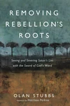 Cover of Removing Rebellion’s Roots