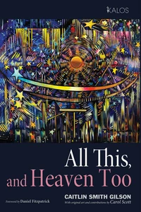 Cover of All This, and Heaven Too
