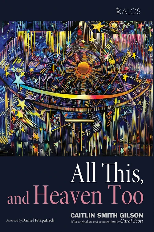 Cover of All This, and Heaven Too