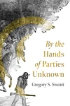Cover of By the Hands of Parties Unknown