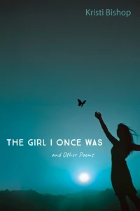 Cover of The Girl I Once Was and Other Poems