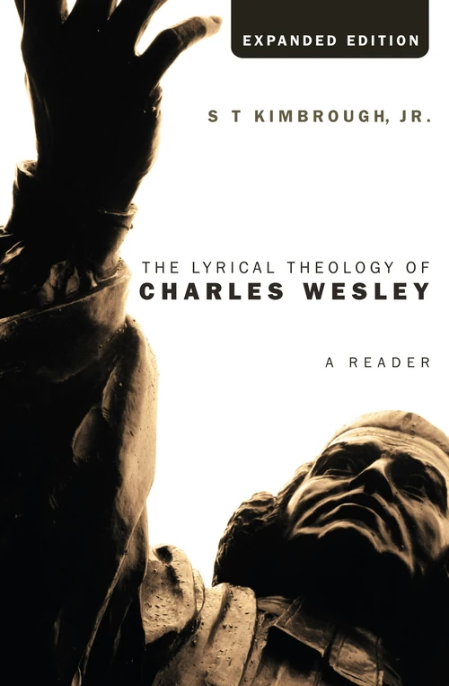 Cover of The Lyrical Theology of Charles Wesley, Expanded Edition