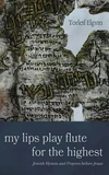 Cover of My Lips Play Flute for the Highest