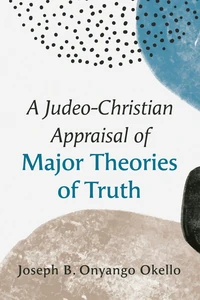 Cover of A Judeo-Christian Appraisal of Major Theories of Truth