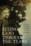 Cover of Seeing God Through the Tears