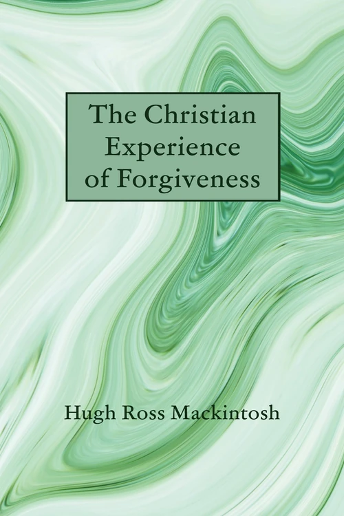 Cover of The Christian Experience of Forgiveness