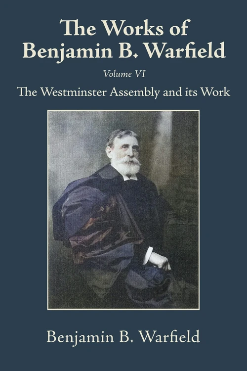 Cover of The Works of Benjamin B. Warfield, Volume VI