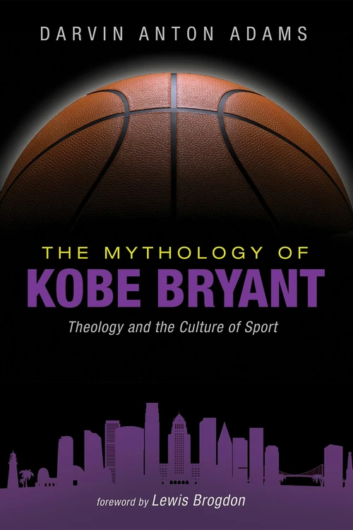 Cover of The Mythology of Kobe Bryant