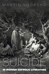 Cover of Suicide in Modern Catholic Literature