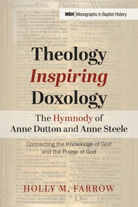 Cover of Theology Inspiring Doxology—The Hymnody of Anne Dutton and Anne Steele