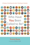 Cover of Who Have You Been Called to Be?