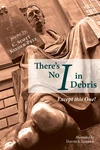 Cover of There’s No I in Debris