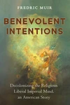 Cover of Benevolent Intentions