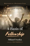 Cover of A Basis of Fellowship