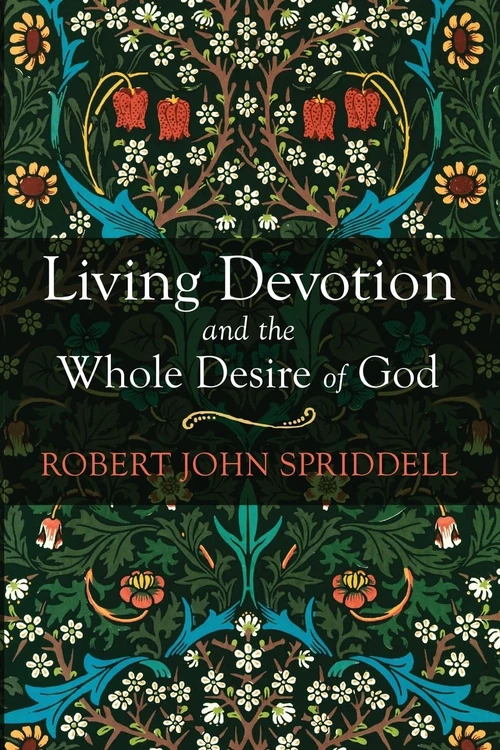 Cover of Living Devotion and the Whole Desire of God