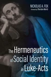 Cover of The Hermeneutics of Social Identity in Luke-Acts