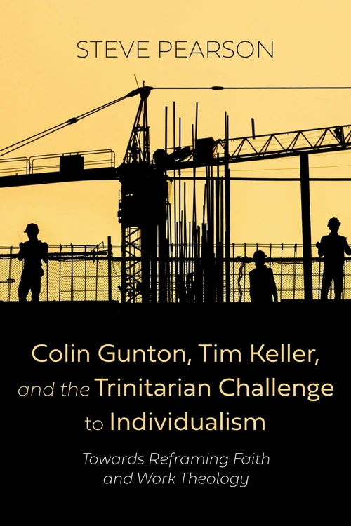 Cover of Colin Gunton, Tim Keller, and the Trinitarian Challenge to Individualism