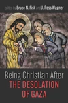Cover of Being Christian After the Desolation of Gaza