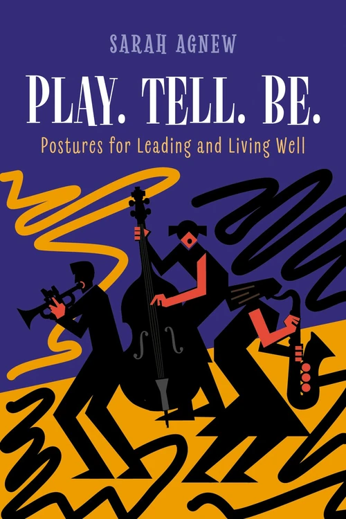 Cover of Play. Tell. Be.