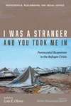 Cover of I Was a Stranger and You Took Me In