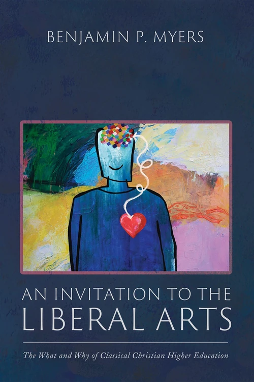 Cover of An Invitation to the Liberal Arts