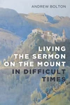 Cover of Living the Sermon on the Mount in Difficult Times