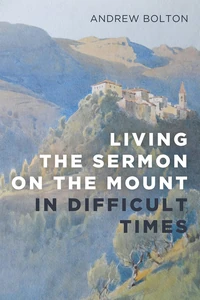Cover of Living the Sermon on the Mount in Difficult Times