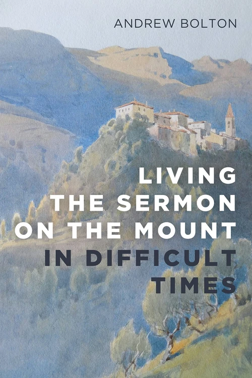 Cover of Living the Sermon on the Mount in Difficult Times
