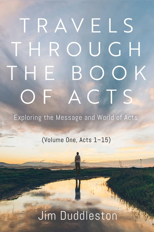 Cover of Travels Through the Book of Acts (Volume One, Acts 1–15)