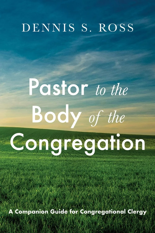 Cover of Pastor to the Body of the Congregation