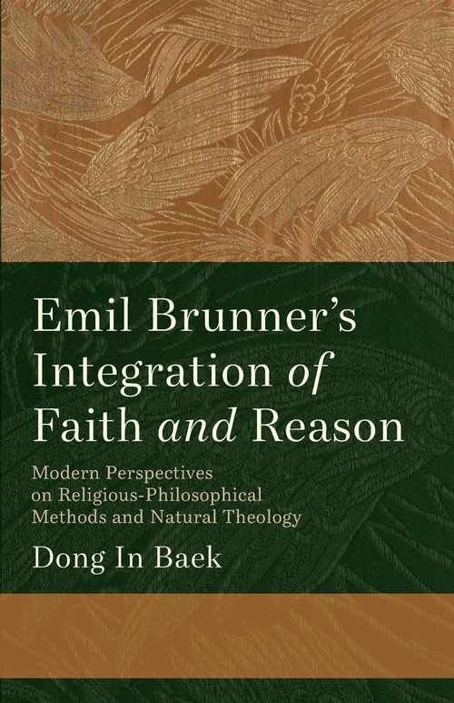 Cover of Emil Brunner's Integration of Faith and Reason