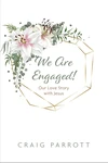 Cover of We Are Engaged!