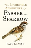 Cover of The Incredible Adventure of Passer the Sparrow