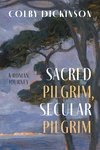 Cover of Sacred Pilgrim, Secular Pilgrim