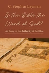 Cover of Is the Bible the Word of God?
