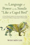 Cover of The Language of Power in the Simile “Like a Caged Bird”