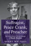 Cover of Suffragist, Peace Crank, and Preacher