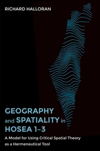 Cover of Geography and Spatiality in Hosea 1–3