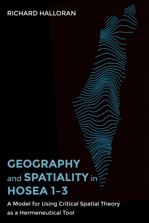 Cover of Geography and Spatiality in Hosea 1–3
