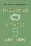Cover of The Bonds of Nest and Urn