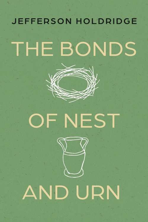 Cover of The Bonds of Nest and Urn