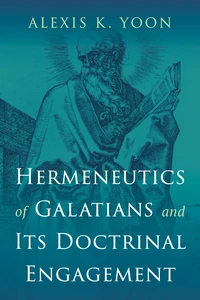 Cover of Hermeneutics of Galatians and Its Doctrinal Engagement