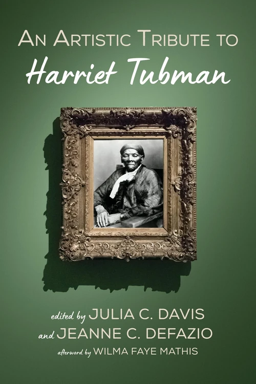 Cover of An Artistic Tribute to Harriet Tubman
